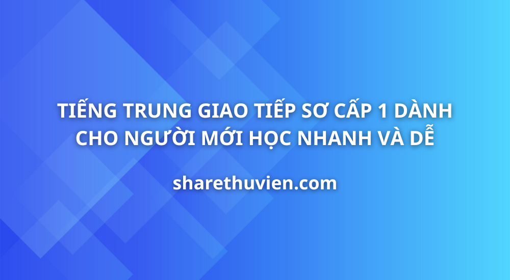 thumbnail-tieng-trung-giao-tiep-so-cap-1
