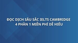 doc-dich-sau-sac-ielts-cambridge-4-phan-1