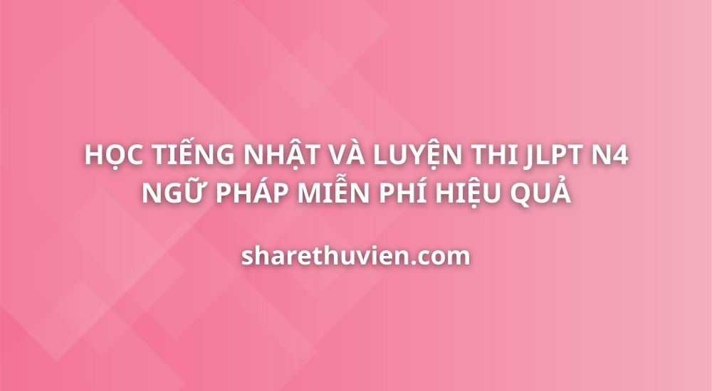 hoc-tieng-nhat-luyen-thi-jlpt-n4-ngu-phap