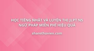hoc-tieng-nhat-luyen-thi-jlpt-n5-ngu-phap