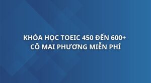 khoa-hoc-toeic-450-600-co-mai-phuong-dam-bao-500