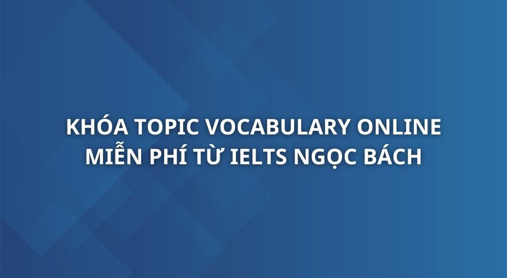 khoa-topic-vocabulary-online-by-ngocbach