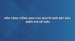 nen-tang-tieng-anh-cho-nguoi-moi-bat-dau