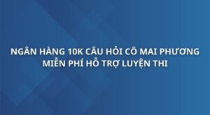 ngan-hang-10k-cau-hoi-co-mai-phuong