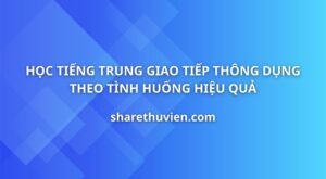 tieng-trung-giao-tiep-thong-dung-theo-tinh-huong-2