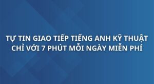tu-tin-giao-tiep-tieng-anh-trong-khoi-nganh-ky-thuat-chi-voi-7-phut-moi-ngay